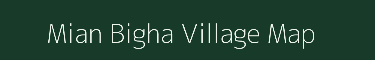 Mian Bigha village map in Bihar