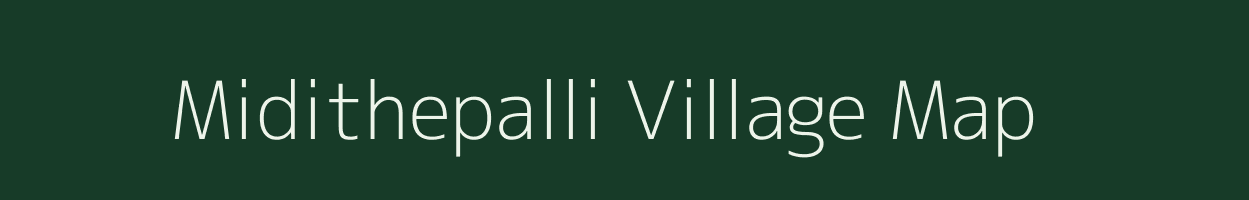Midithepalli village map in Tamil Nadu