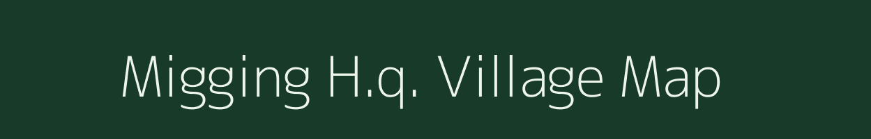 Migging H.q. village map in Arunachal Pradesh