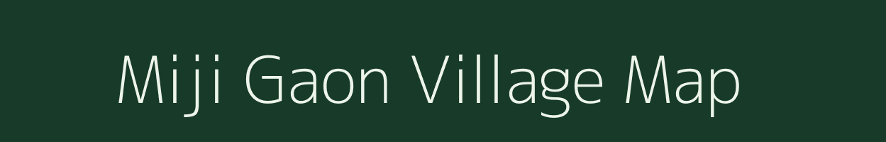 Miji Gaon village map in Assam