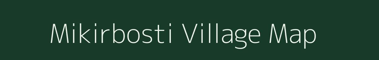 Mikirbosti village map in Assam