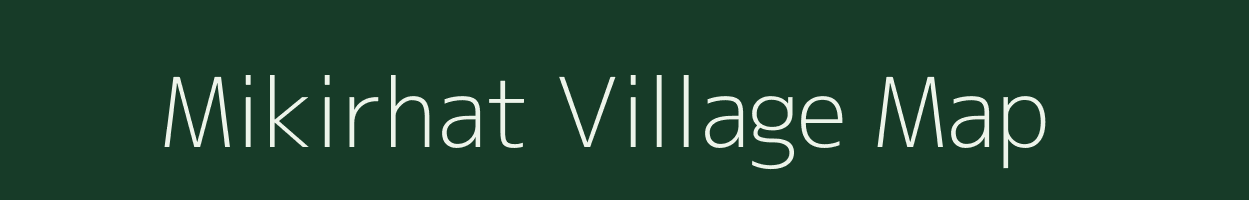 Mikirhat village map in Assam