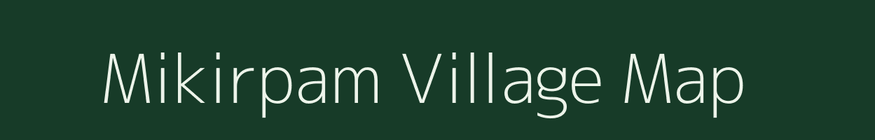 Mikirpam village map in Assam