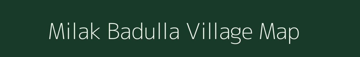 Milak Badulla village map in Uttar Pradesh