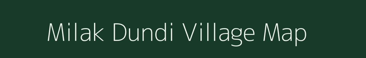 Milak Dundi village map in Uttar Pradesh