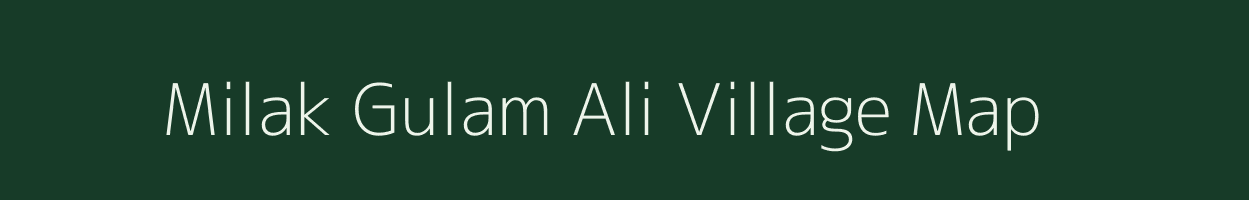 Milak Gulam Ali village map in Uttar Pradesh