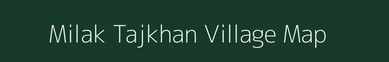 Milak Tajkhan village map in Uttar Pradesh