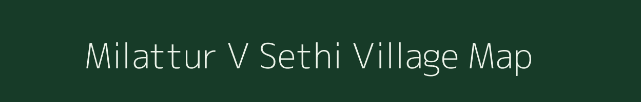 Milattur V Sethi village map in Tamil Nadu