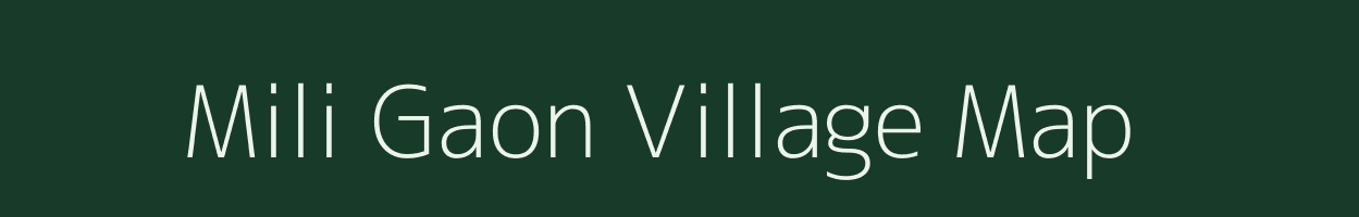 Mili Gaon village map in Assam