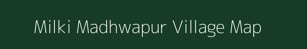 Milki Madhwapur village map in Bihar