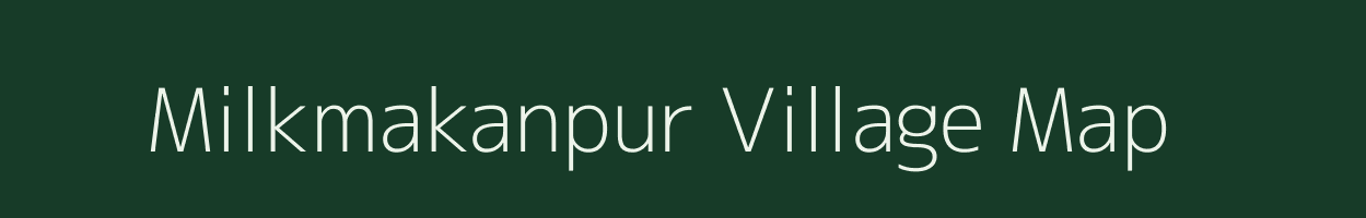 Milkmakanpur village map in Uttar Pradesh