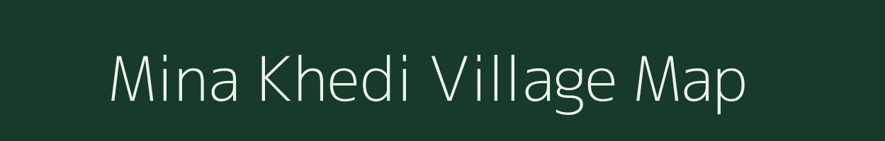 Mina Khedi village map in Madhya Pradesh