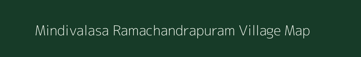 Mindivalasa Ramachandrapuram village map in Andhra Pradesh