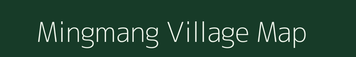 Mingmang village map in Arunachal Pradesh