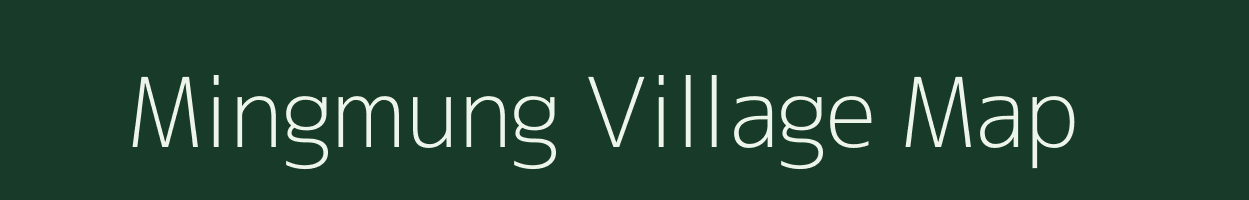 Mingmung village map in Assam