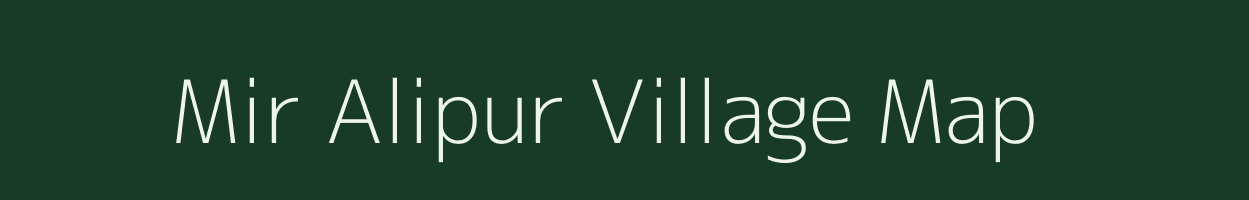 Mir Alipur village map in Bihar