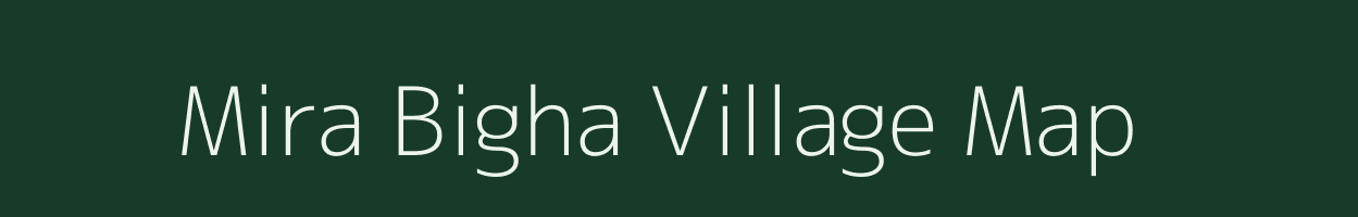 Mira Bigha village map in Bihar