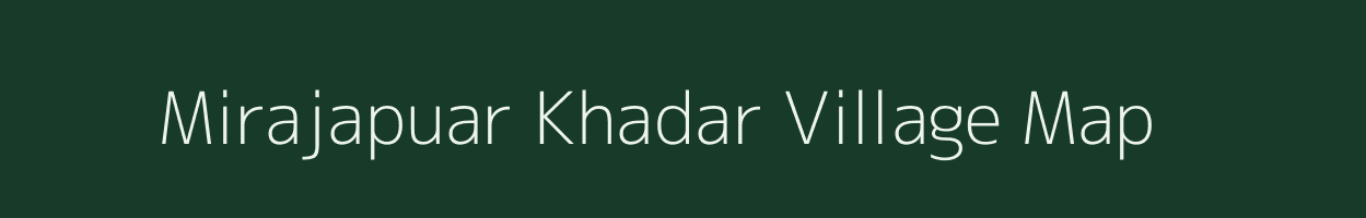 Mirajapuar Khadar village map in Uttar Pradesh