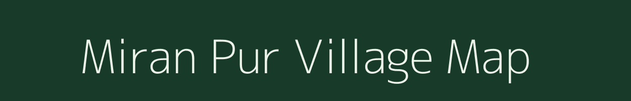 Miran Pur village map in Uttar Pradesh