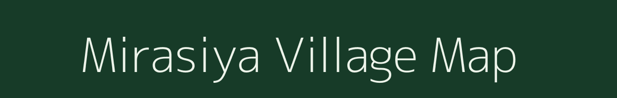 Mirasiya village map in Rajasthan
