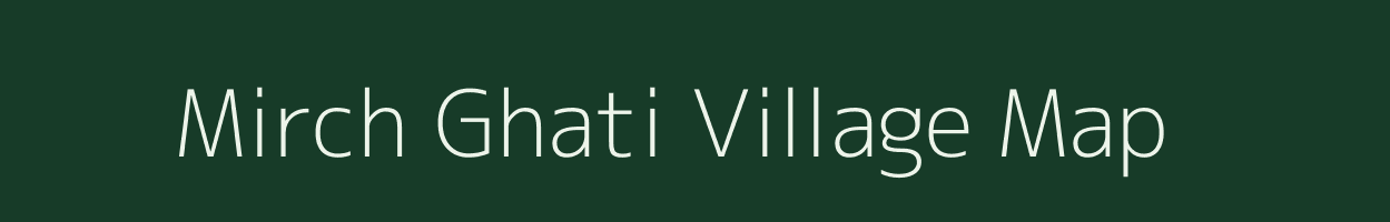 Mirch Ghati village map in Rajasthan