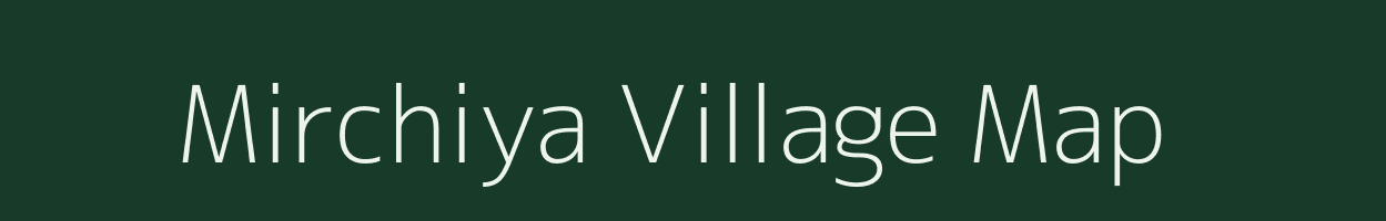 Mirchiya village map in Uttar Pradesh