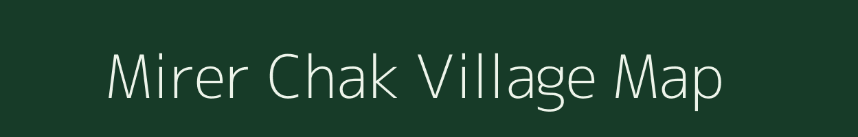 Mirer Chak village map in West Bengal