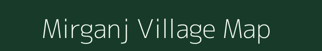 Mirganj village map in Bihar