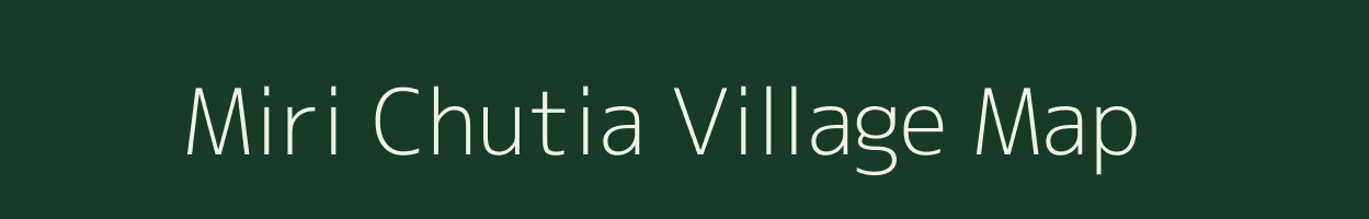Miri Chutia village map in Assam