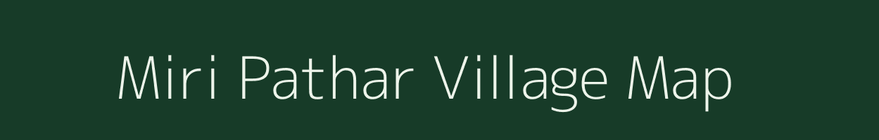 Miri Pathar village map in Arunachal Pradesh