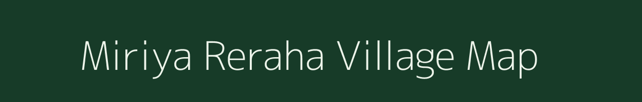 Miriya Reraha village map in Uttar Pradesh