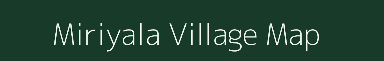 Miriyala village map in Andhra Pradesh