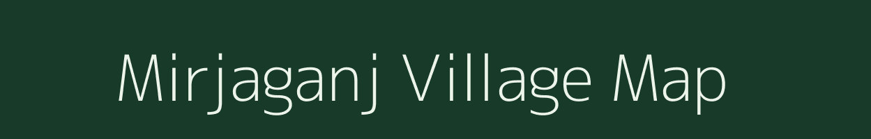 Mirjaganj village map in Uttar Pradesh