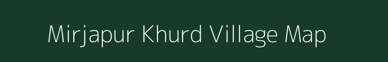 Mirjapur Khurd village map in Uttar Pradesh