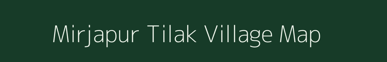 Mirjapur Tilak village map in Uttar Pradesh
