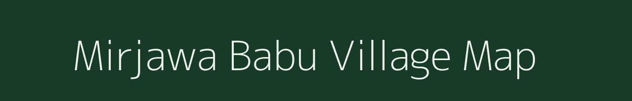 Mirjawa Babu village map in Uttar Pradesh