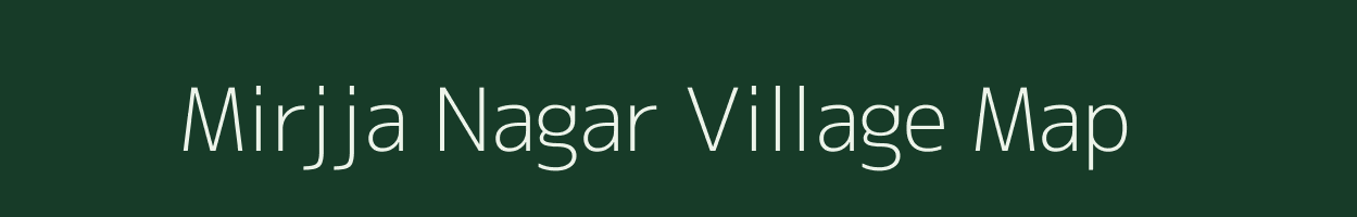 Mirjja Nagar village map in West Bengal