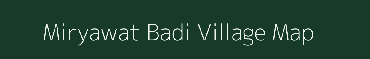 Miryawat Badi village map in Madhya Pradesh