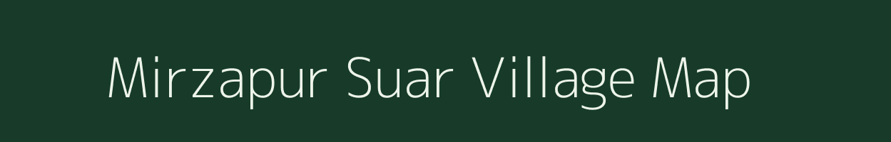 Mirzapur Suar village map in Uttar Pradesh