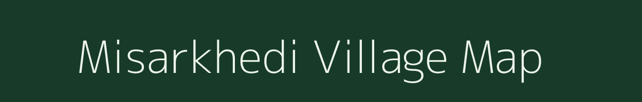 Misarkhedi village map in Madhya Pradesh