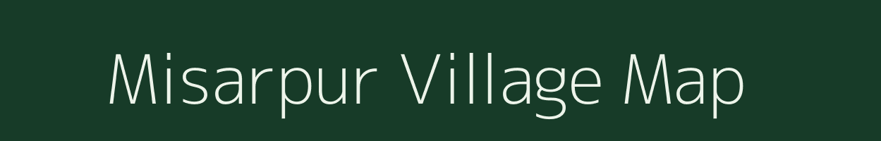 Misarpur village map in Bihar