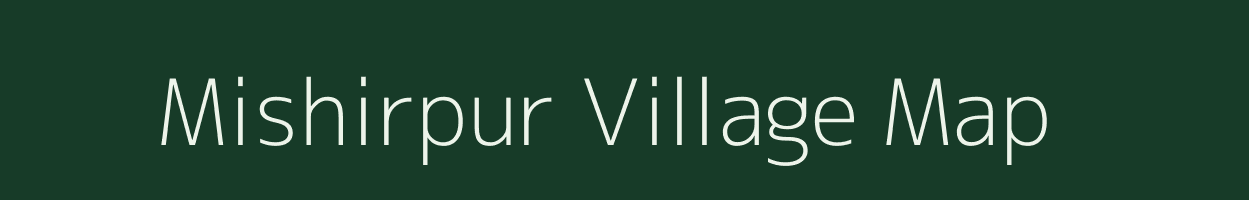 Mishirpur village map in Uttar Pradesh
