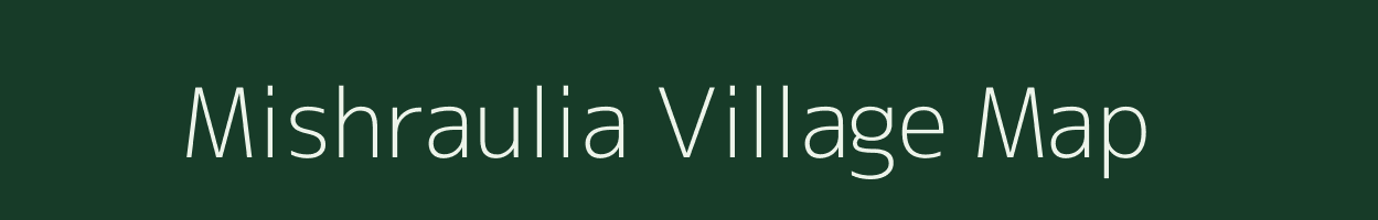 Mishraulia village map in Uttar Pradesh