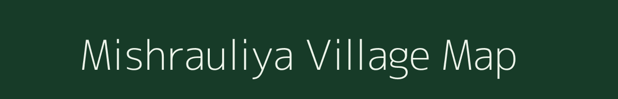 Mishrauliya village map in Uttar Pradesh