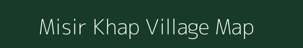 Misir Khap village map in Bihar