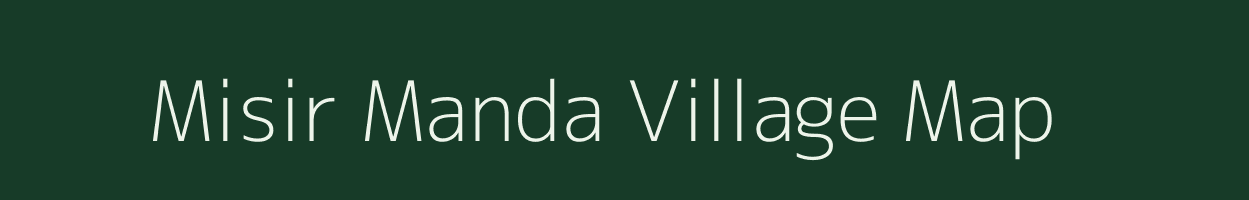 Misir Manda village map in Bihar