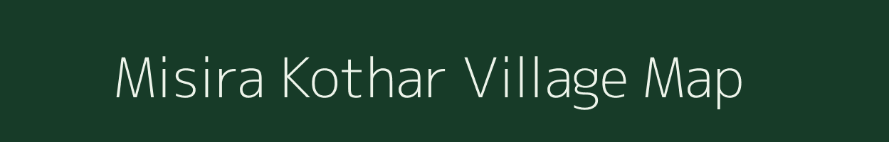 Misira Kothar village map in Madhya Pradesh