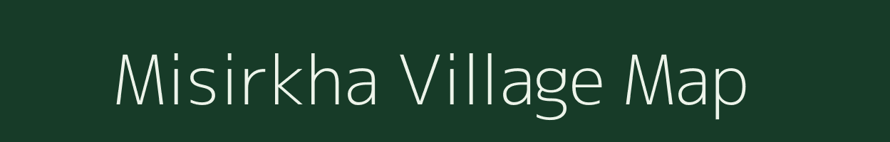 Misirkha village map in Uttar Pradesh