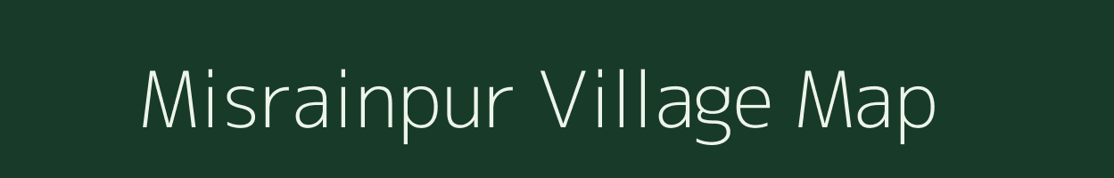 Misrainpur village map in Uttar Pradesh