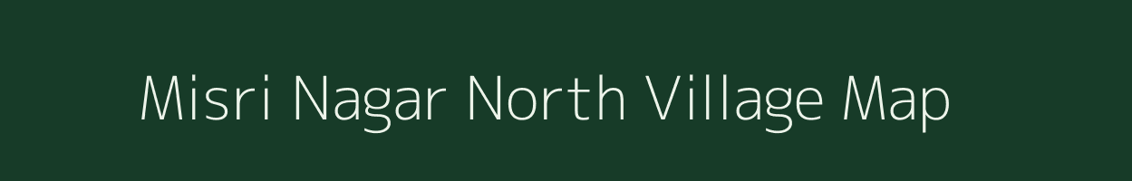 Misri Nagar North village map in Uttar Pradesh